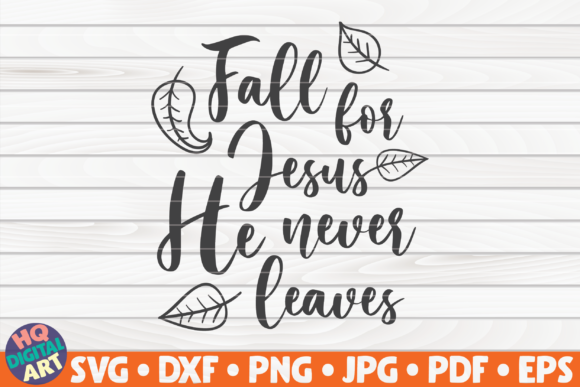 Embracing Seasonal Faith with Fall for Jesus, He Never Leaves SVG