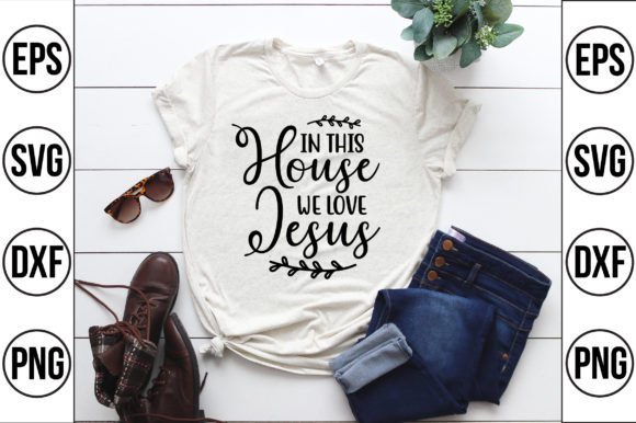 In This House We Love Jesus: A Faith Statement for the Home