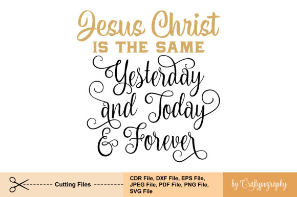 Jesus Christ is the Same Yesterday: A Timeless Typeface