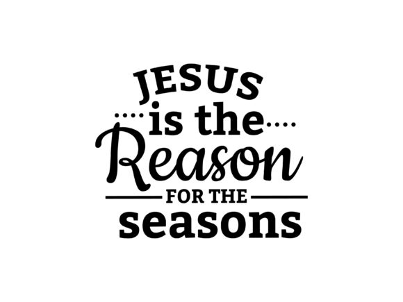 Jesus is the Reason for the Seasons: Unpacking a Timeless Declaration