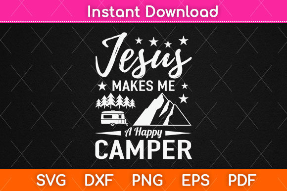 Jesus Makes Me a Happy Camper Design Ideas & Uses